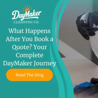 What Happens After You Book a Quote? Your Complete DayMaker Journey | DayMaker Cleaning Co.