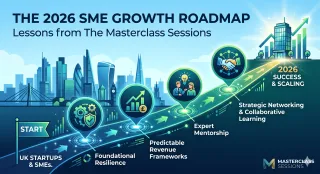 2026 SME Growth Roadmap | The Masterclass Sessions UK
