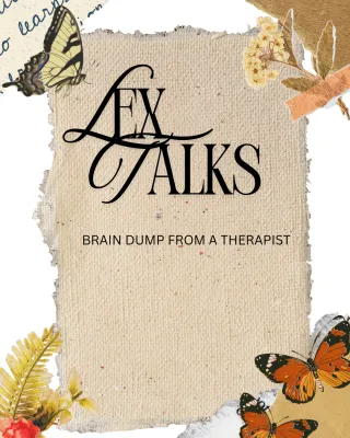 Brain Dump from a Therapist
