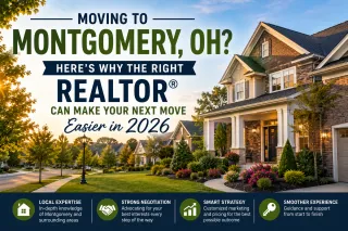 Moving to Montgomery, OH? Here's Why the Right Realtor® Can Make Your Next Move Easier in 2026