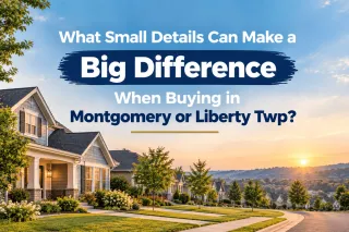 What Small Details Can Make a Big Difference When Buying in Montgomery or Liberty Twp?