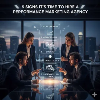 5 Signs You Should Hire a Performance Marketing Agency