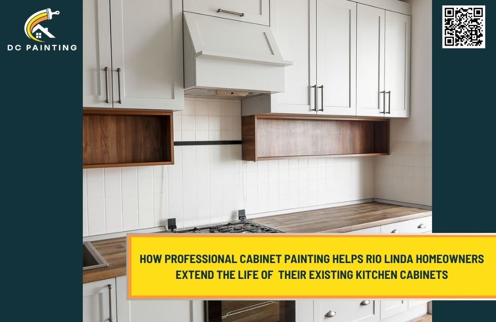 How Professional Cabinet Painting Helps Rio Linda Homeowners Extend the Life of Their Existing Kitchen Cabinets