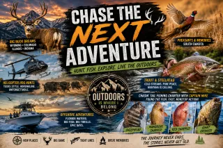 Chasing the Next Adventure: Hunting, Fishing, and the Great Outdoors