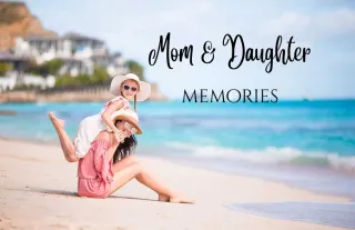 The Best Mother-Daughter Trips: Adventures That Create Lifelong Memories