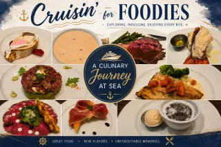Why Cruise Ship Dining is the Ultimate Foodie Flex 
