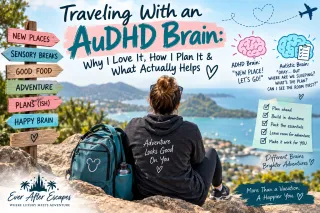 How Travel actually helps my AuDHD brain. "My Neurodivergent Travel Guide"