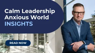 Calm Leadership in an Anxious World