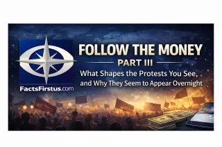 FOLLOW THE MONEY PART III What Shapes the Protests You See, and Why They Seem to Appear Overnight