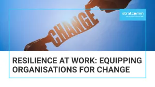 Resilience at Work: Equipping Organisations for Change