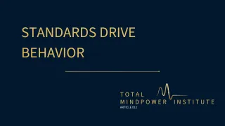 Why Standards Drive Behavior Faster Than Motivation
