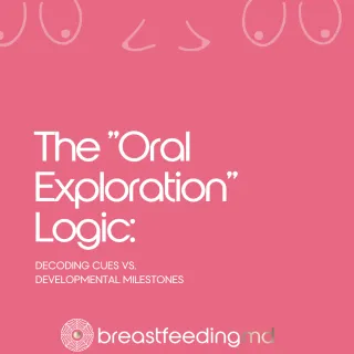 The "Oral Exploration" Logic: Decoding Cues vs. Developmental Milestones