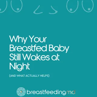 Why Your Breastfed Baby Still Wakes at Night (And What Actually Helps)