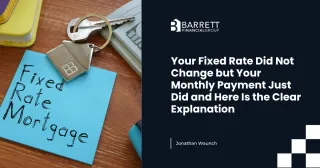 Your Fixed Rate Did Not Change but Your Monthly Payment Just Did and Here Is the Clear Explanation