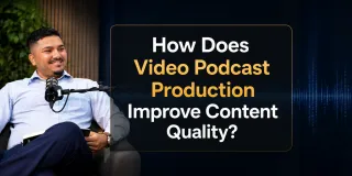 How Does Video Podcast Production Improve Content Quality?
