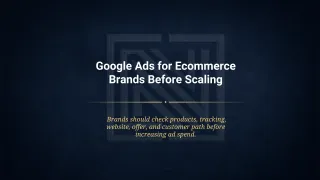Google Ads for Ecommerce Brands Before Scaling