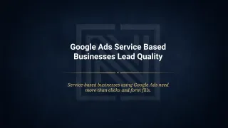 Google Ads Service Based Businesses Lead Quality