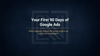 First 90 Days Of Running Google Ads