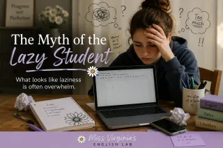 The Myth of the Lazy Student: What ADHD and Overwhelm Really Look Like