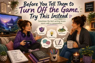 Before You Tell Them to Turn Off the Game, Try This Instead | Helping Reluctant Writers