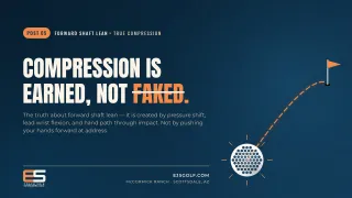 Forward Shaft Lean: Real Mechanics for Better Golf Compression