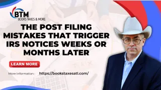The Post Filing Mistakes That Trigger IRS Notices Weeks or Months Later