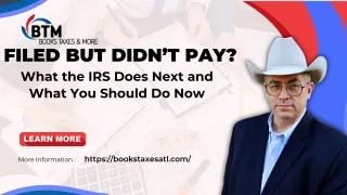 Filed But Didn’t Pay? What the IRS Does Next and What You Should Do Now