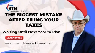 The Biggest Mistake After Filing Your Taxes: Waiting Until Next Year to Plan