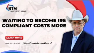 Waiting to Become IRS Compliant Costs More