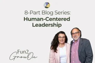 8-Part Blog Series: Human-Centered Leadership