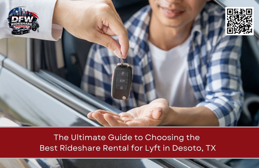 The Ultimate Guide to Choosing the Best Rideshare Rental for Lyft in Desoto, TX