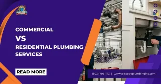 Commercial vs Residential Plumbing Services in Oregon: Key Differences Explained
