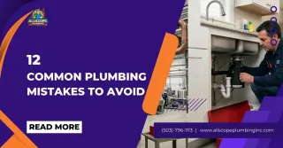12 Common Plumbing Mistakes to Avoid: A Beaverton and Portland Homeowner's Guide