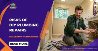Risks of DIY Plumbing Repairs Every Beaverton Homeowner Should Know