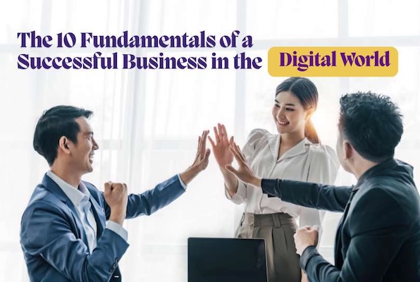 The 10 Fundamentals of a Successful Business in the Digital World