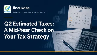 Q2 Estimated Taxes: A Mid-Year Check on Your Tax Strategy