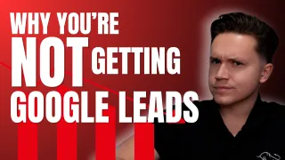 Why aren't I getting leads on Google?