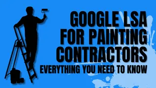 Google LSA for Painting Contractors: Everything You Need to Know