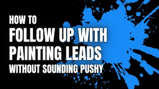 How to Follow Up With Painting Leads Without Sounding Pushy