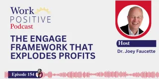 EP 154 | The ENGAGE Framework That Explodes Profits | Dr. Joey Faucette