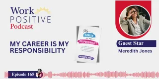 EP 168 | My Career Is My Responsibility | Meredith Jones