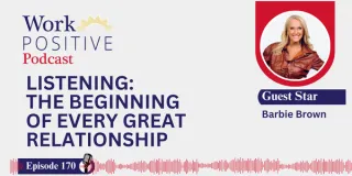EP 170 | Listening: The Beginning of Every Great Relationship | Barbie Brown