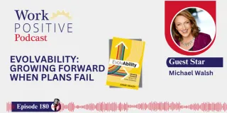 EP 180 | Evolvability: Growing Forward When Plans Fail | Anne Grady