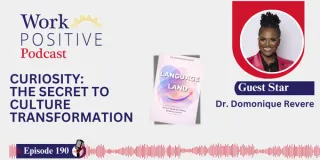 EP 190 | Curiosity: The Secret to Culture Transformation | Dr. Domonique Revere