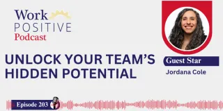 EP 203 | Unlock Your Team’s Hidden Potential | Jordana Cole