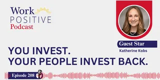 EP 208 | You Invest. Your People Invest Back. | Kate Kobs