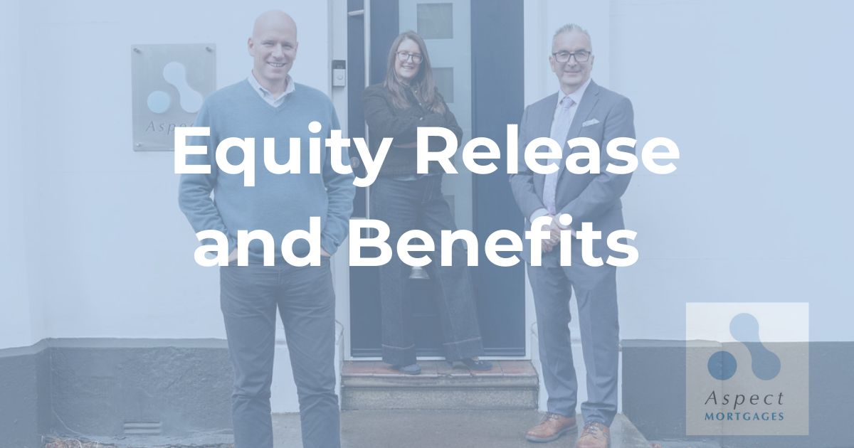 Equity Release and Benefits - What You Could Lose and How to Protect It