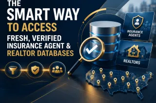 The Smart Way to Access Fresh, Verified Insurance Agent & Realtor Databases