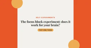 The focus block experiment: does it work for your brain?