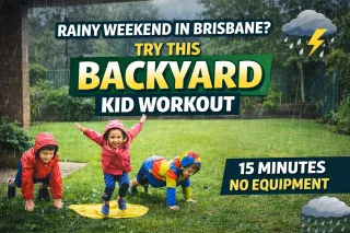 Rainy Weekend in Brisbane? Try This Backyard (or Lounge Room) Kid Workout